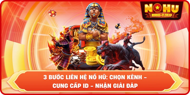 Liên hệ NỔ HŨ – Hỗ trợ nhanh 24/7 và giải quyết sự cố