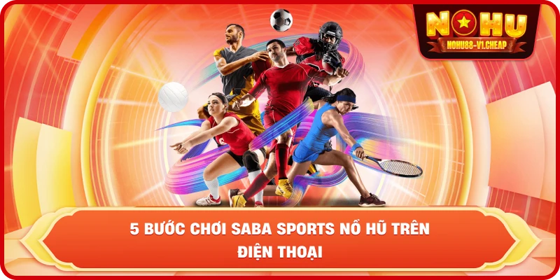 Saba Sports NỔ HŨ – Sảnh Cược Đẳng Cấp