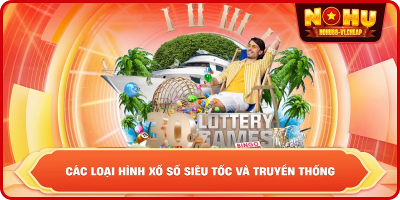 Xổ số NỔ HŨ - Tỷ lệ ăn cao, trả thưởng siêu tốc 2026