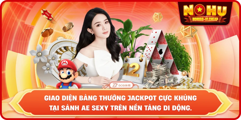 AE Sexy Casino NỔ HŨ – Sảnh Cược Đẳng Cấp Và Jackpot Khủng