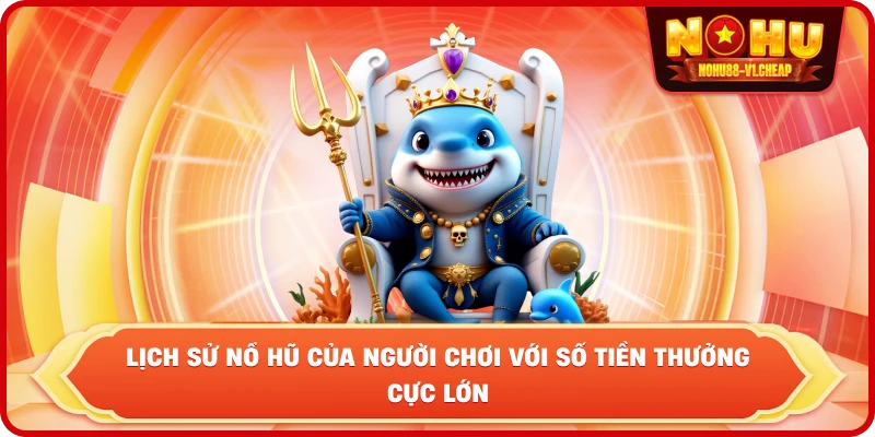 Bắn cá rồng NỔ HŨ – Săn Jackpot Khủng, Trải Nghiệm Đẳng Cấp